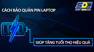 Học ngay mẹo giúp bảo quản, làm tăng tuổi thọ pin laptop hiệu quả