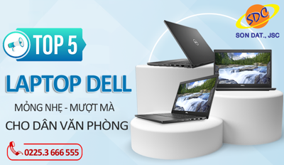Dân văn phòng xem ngay top 5 laptop Dell mỏng nhẹ, mượt mà không thể bỏ lỡ!