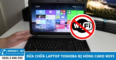 Sửa chữa laptop Toshiba bị hỏng card wifi, không nhận wifi