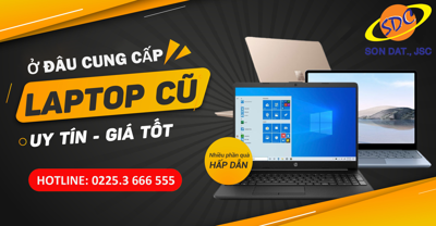 Mua laptop cũ ở đâu tại Hải Phòng giá tốt, chất lượng?