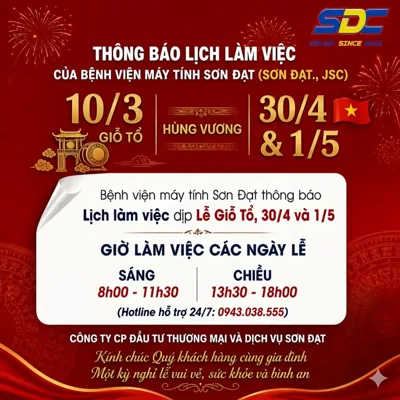 Thông báo lịch làm việc dịp lễ Giỗ Tổ Hùng Vương (10/3), 30/4 và 1/5 tại Bệnh viện máy tính Sơn Đạt