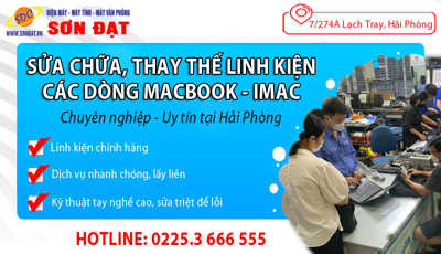 Dịch vụ sửa chữa, thay thế linh kiện Macbook, IMAC uy tín, giá tốt số 1 hiện nay