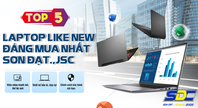 TOP 5 laptop like new đáng mua nhất tại Sơn Đạt.,JSC
