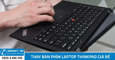 Thay bàn phím laptop Thinkpad giá rẻ tại Hải Phòng - Máy tính Sơn Đạt