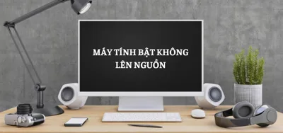 Nguyên nhân và cách khắc phục PC bật không lên nguồn tại nhà