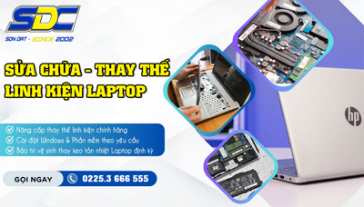 Địa chỉ sửa chữa, thay thế linh kiện laptop uy tín, giá rẻ Hải Phòng