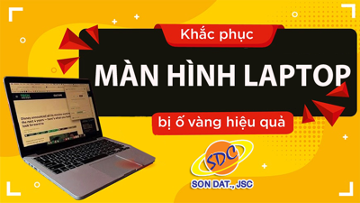 Nguyên nhân và cách khắc phục màn hình laptop bị ố vàng hiệu quả