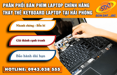 Dịch vụ sửa chữa, thay keyboard laptop lấy ngay, uy tín Hải Phòng