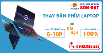 Chuyên thay bàn phím laptop chuyên nghiệp, lấy ngay trong ngày Hải Phòng