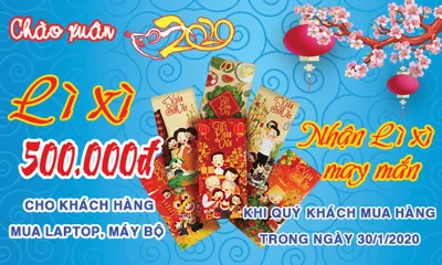 Lì xì 500K cho quý khách hàng mua Laptop và máy bộ nhân dịp năm mới 2020