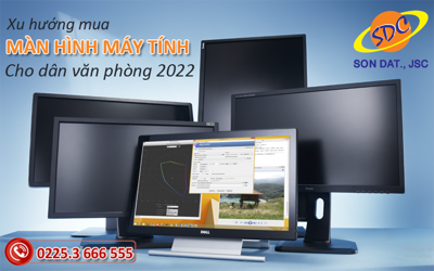 Tìm hiểu xu hướng mua màn hình máy tính cho dân văn phòng 2022