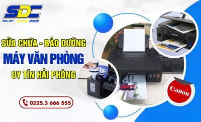 Ở đâu sửa chữa, bảo dưỡng máy văn phòng uy tín Hải Phòng?