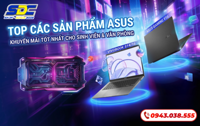 Top các sản phẩm ASUS khuyến mãi tốt nhất cho sinh viên & văn phòng