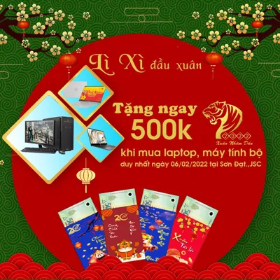 Sơn Đạt.,JSC lì xì 500k cho khách hàng khi mua laptop, PC nhân dịp đầu năm mới 2022
