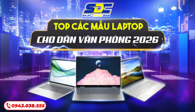 Top các mẫu laptop mới cho dân văn phòng 2026