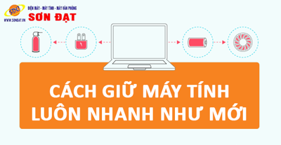 Cách giữ máy tính luôn nhanh như mới không cần cài lại Win