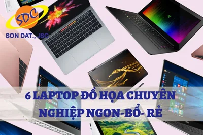 6 laptop đồ họa chuyện nghiệp Ngon - Bổ  - Rẻ năm 2021