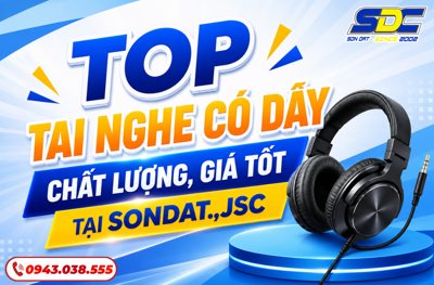 Top tai nghe có dây chất lượng, giá tốt tại SONDAT.,JSC