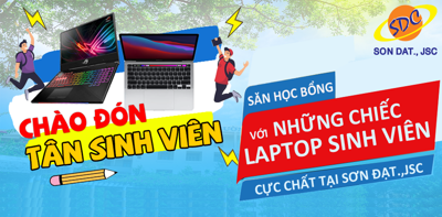 Săn học bổng thành công với những chiếc laptop sinh viên cực chất tại Sơn Đạt.,JSC