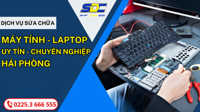 Địa chỉ chuyên sửa chữa máy tính, laptop uy tín số 1 Hải Phòng