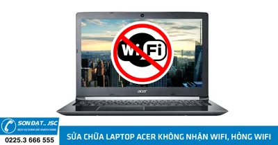 Sửa chữa laptop Acer không nhận wifi, hỏng wifi