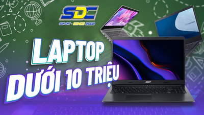 TOP 5 Latop có giá chưa đến 10 triệu cực chất cho học sinh, sinh viên