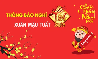 Thông báo lịch nghỉ Tết Nguyên đán Mậu Tuất 2018