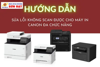 Hướng dẫn sửa lỗi không scan được ở máy in Canon trên Windows & MacOS