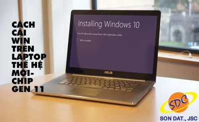 Hướng dẫn cài đặt Win trên Laptop thế hệ mới (chip Gen 11)