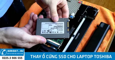 Thay ổ cứng SSD cho laptop toshiba tại Hải Phòng