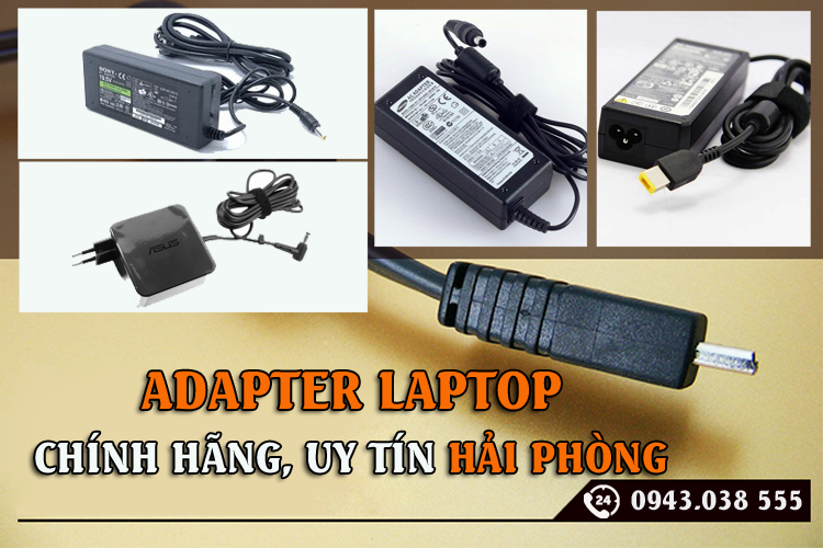 Điều cần biết về sạc laptop và địa chỉ cung cấp sạc laptop uy tín, chính hãng Hải Phòng