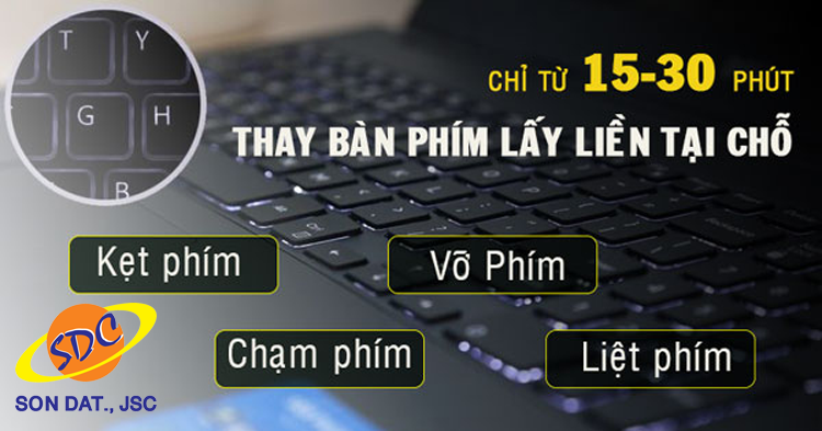 Dịch vụ thay thế bàn phím laptop chất lượng, uy tín tại Sơn Đạt.,JSC