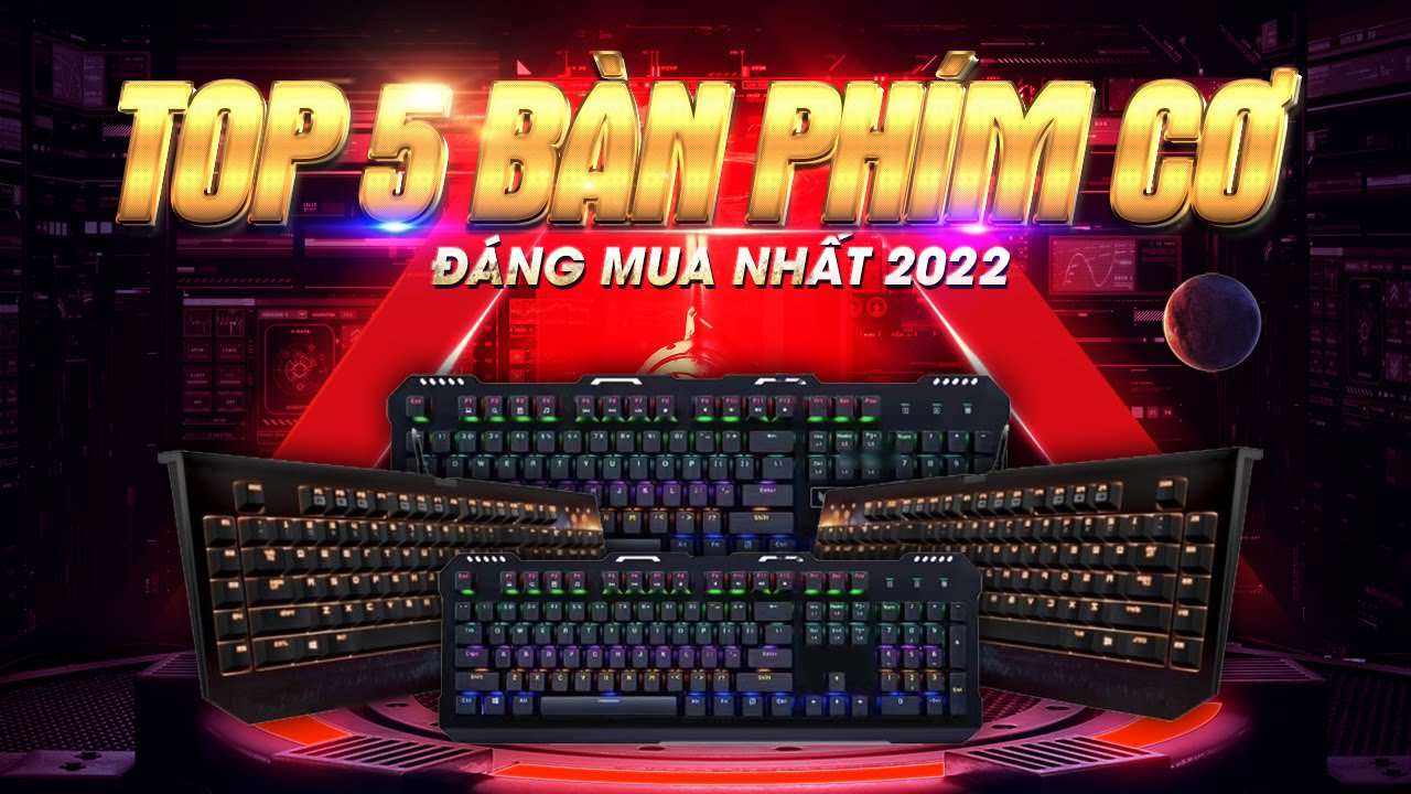  Top những chiếc bàn phím cơ cho game thủ cực chất, đáng mua nhất 2022