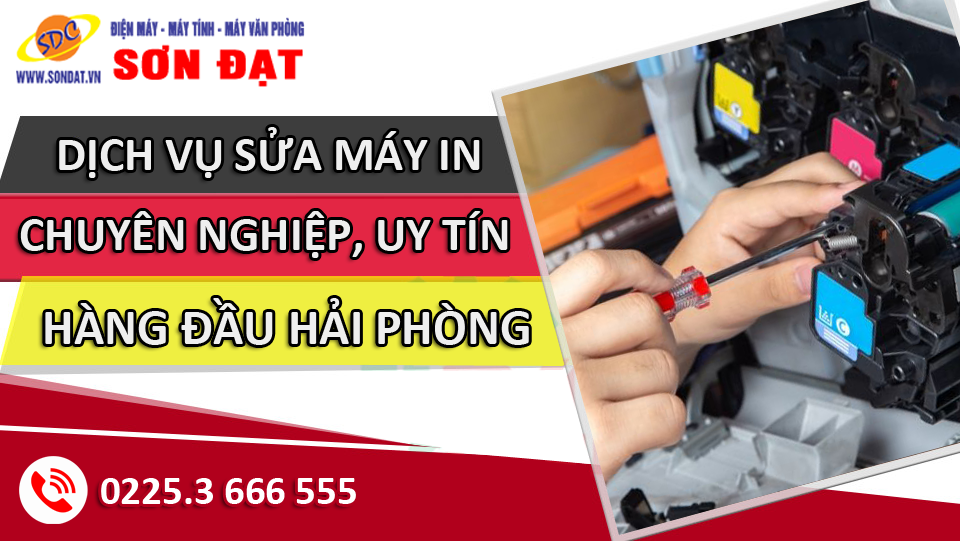 Cung cấp dịch vụ sửa máy in chuyên nghiệp, uy tín hàng đầu Hải Phòng