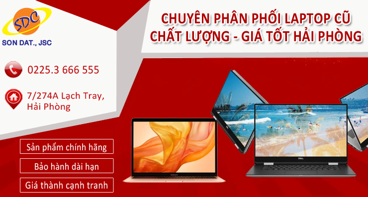 Chuyên phân phối laptop cũ chất lượng, giá tốt tại Hải Phòng