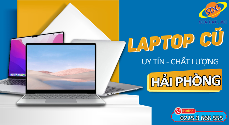 Đâu là địa chỉ chuyên cung cấp laptop cũ uy tín, chất lượng hàng đầu Hải Phòng? 