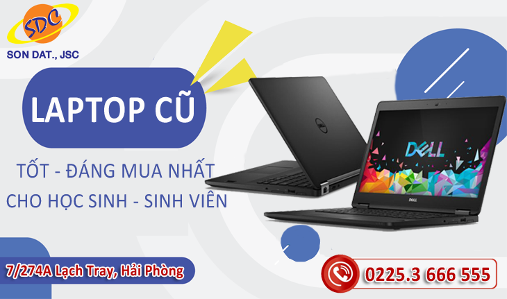 Top laptop cũ tốt, đáng mua nhất cho học sinh, sinh viên tại Sơn Đạt.,JSC