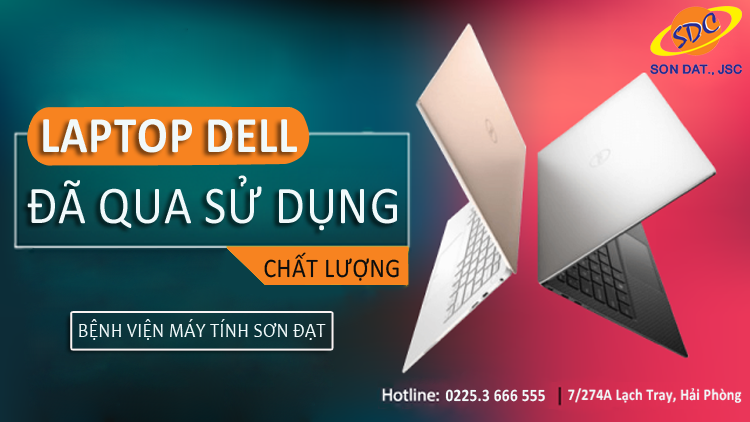 Những chiếc laptop Dell đã qua sử dụng chất lượng, đáng mua nhất tại Sơn Đạt.,JSC 