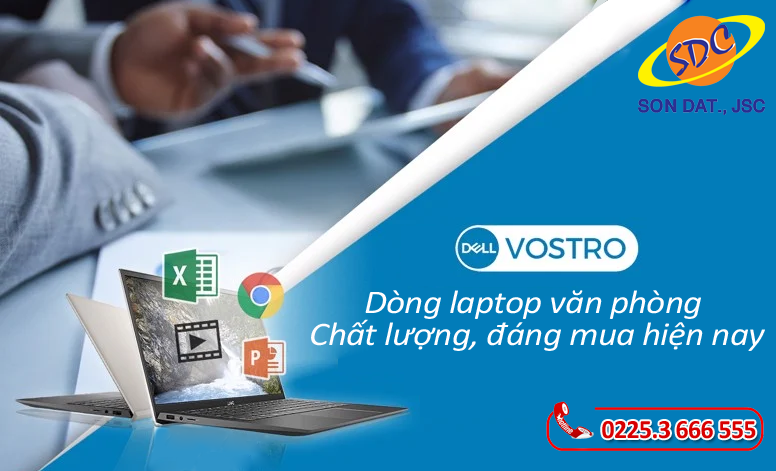 Dell Vostro - Dòng laptop văn phòng chất lượng, đáng mua nhất hiện nay