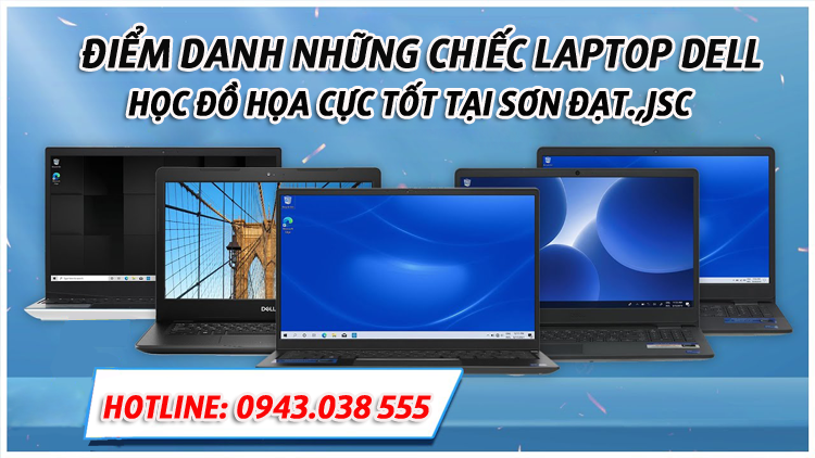 Điểm danh những chiếc laptop Dell học đồ họa cực tốt tại Sơn Đạt.,JSC