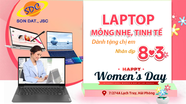 Laptop mỏng nhẹ, tinh tế dành tặng chị em nhân dịp 8/3 tại Sơn Đạt.,JSC