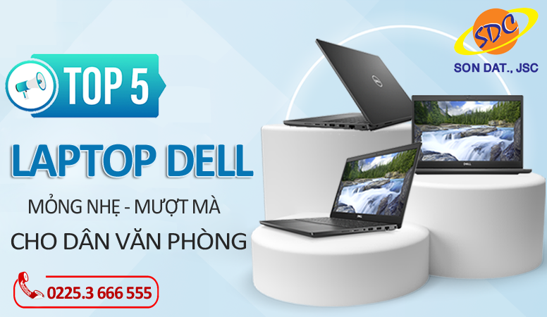 Dân văn phòng xem ngay top 5 laptop Dell mỏng nhẹ, mượt mà không thể bỏ lỡ!