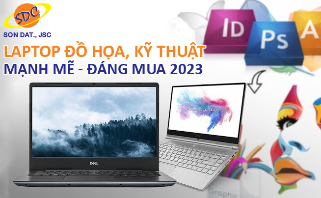 Laptop đồ họa, kỹ thuật mạnh mẽ, mượt mà đáng mua 2023