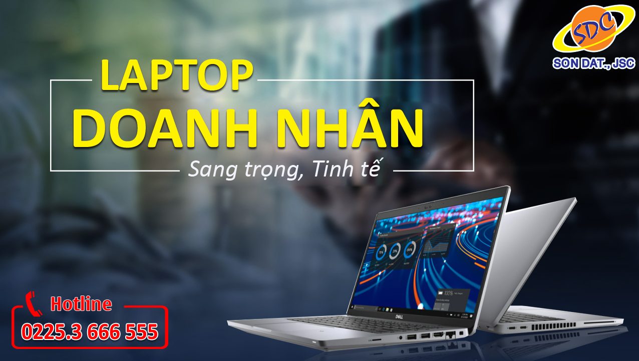  Laptop doanh nhân sang trọng, tinh tế được yêu thích nhất 2022