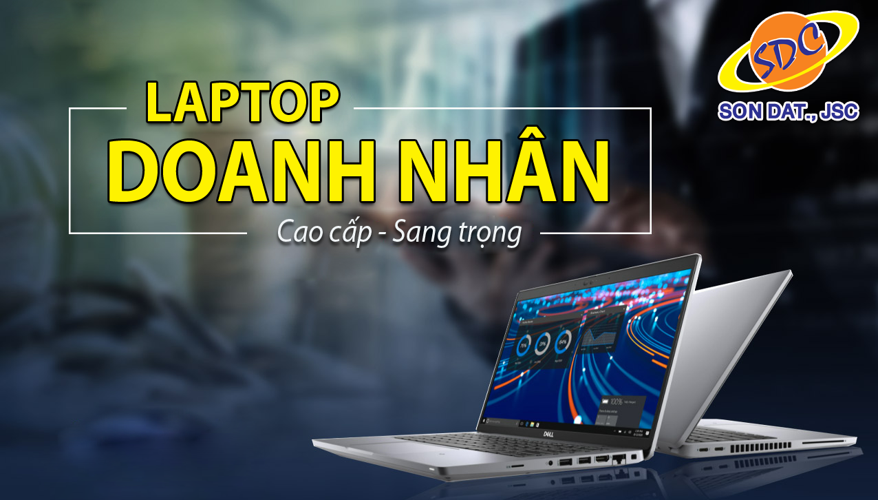  Laptop cao cấp, sang trọng dành cho doanh nhân đáng mua hiện nay