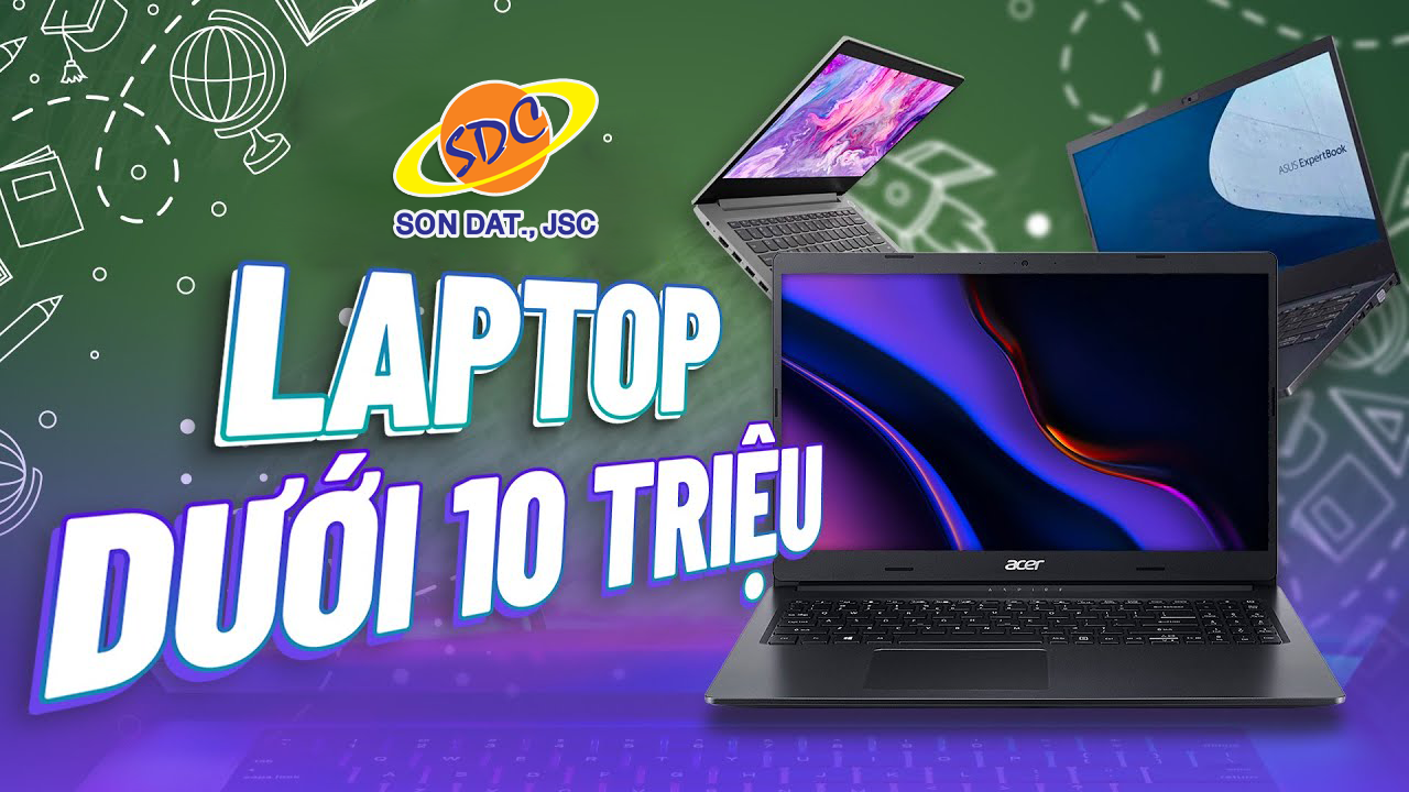 Chưa đến 10 triệu, tới Sơn Đạt tậu laptop cực chất ngay hôm nay!