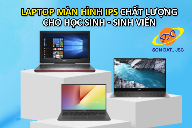 7 chiếc laptop màn hình IPS chất lượng để học tập, giải trí nhẹ nhàng cho học sinh, sinh viên 