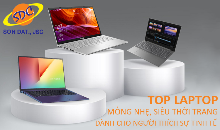 Top laptop mỏng nhẹ, siêu thời trang dành cho những người thích sự tinh tế- Sơn Đạt.,JSC