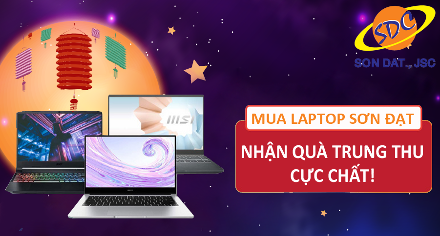 Nhận quà Trung Thu cực chất khi mua laptop tại Sơn Đạt.,JSC. Không thể bỏ lỡ!