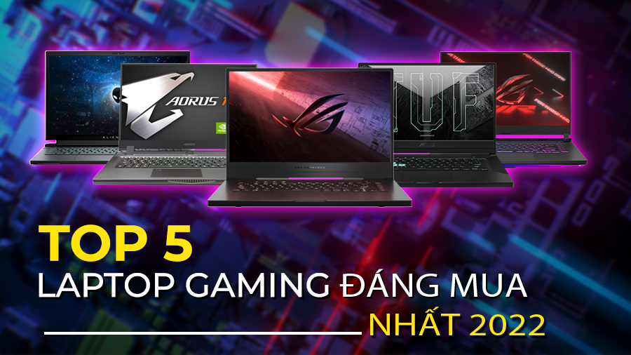 Khám phá những mẫu laptop gaming đáng sở hữu nhất 2022